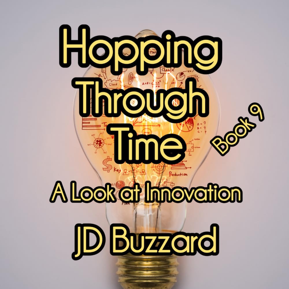 Hopping Through Time: A Look at Innovation: Renaissance through the Industrial Age: Learning Lessons Through History Book 9 (Hopping Through Time: Lessons Learned Through History)