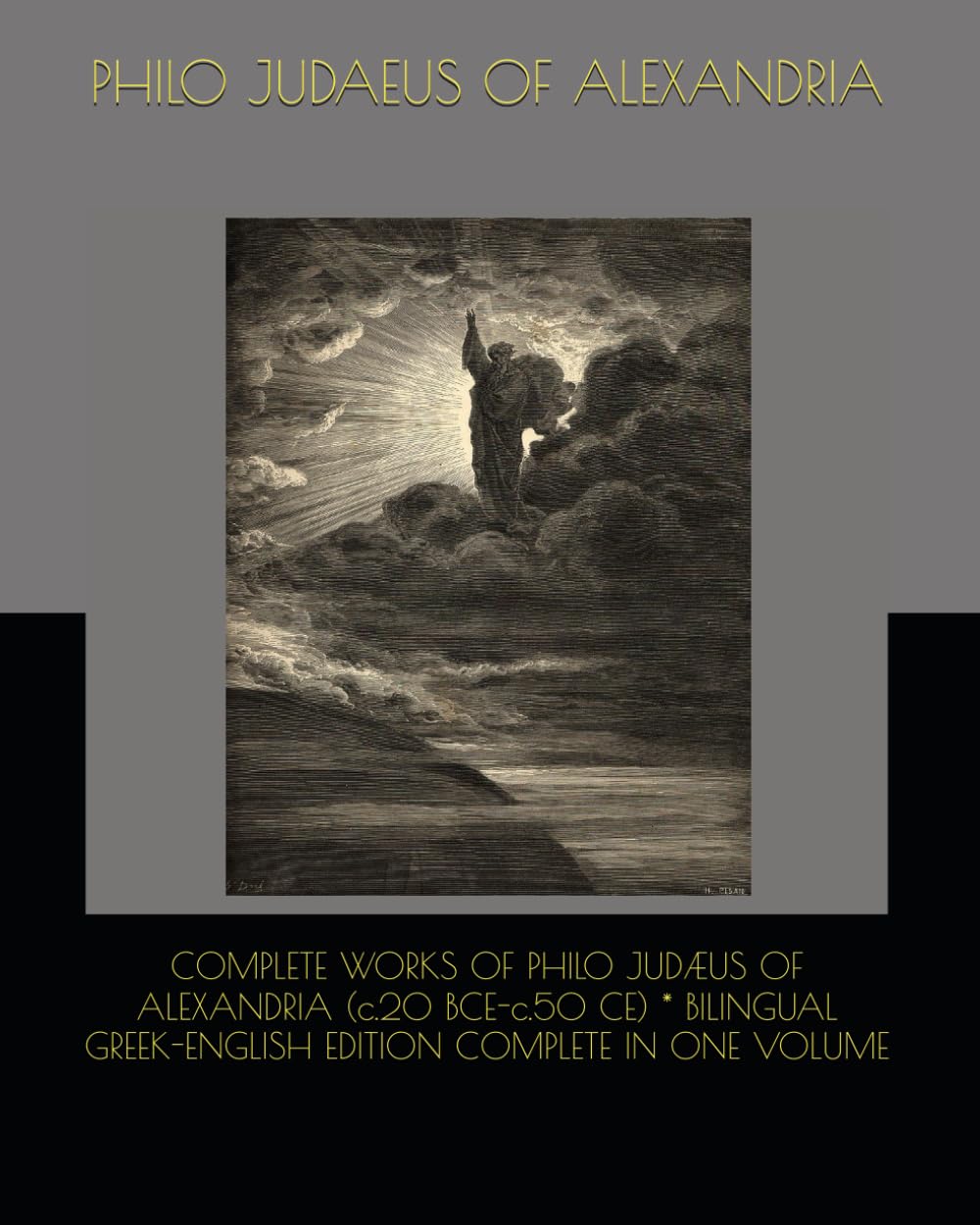 COMPLETE WORKS OF PHILO JUDÆUS OF ALEXANDRIA (c.20 BCE-c.50 CE) * BILINGUAL GREEK-ENGLISH EDITION COMPLETE IN ONE VOLUME