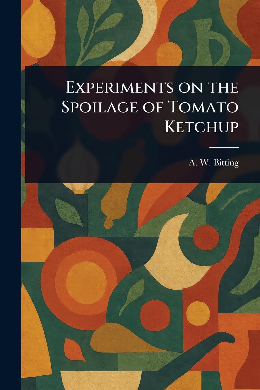 Experiments on the Spoilage of Tomato Ketchup
