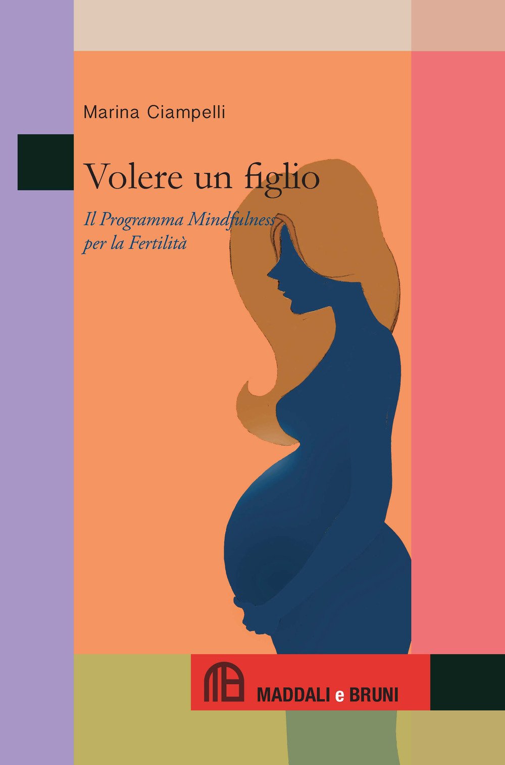 Volere Un Figlio. Il Programma Mindfulness Per La Fertilità - 4