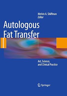 Autologous Fat Transfer: Art, Science, and Clinical Practice