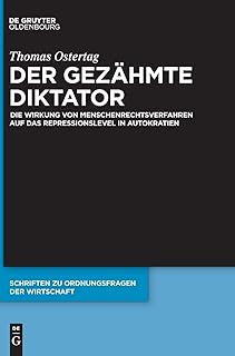 Der gezähmte Diktator: Die Wirkung von Menschenrechtsverfahren auf das Repressionslevel in Autokratien (Schriften zu Ordnungsfragen der Wirtschaft, 103) (German Edition)