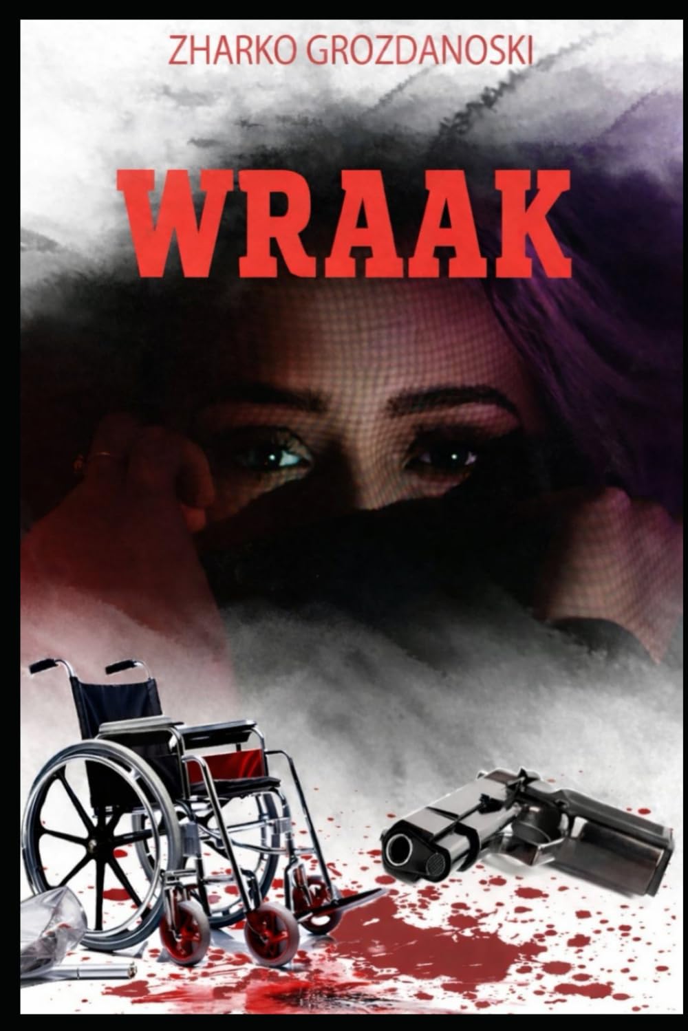 WRAAK: Een psychologische thriller over familie, trauma en wraak