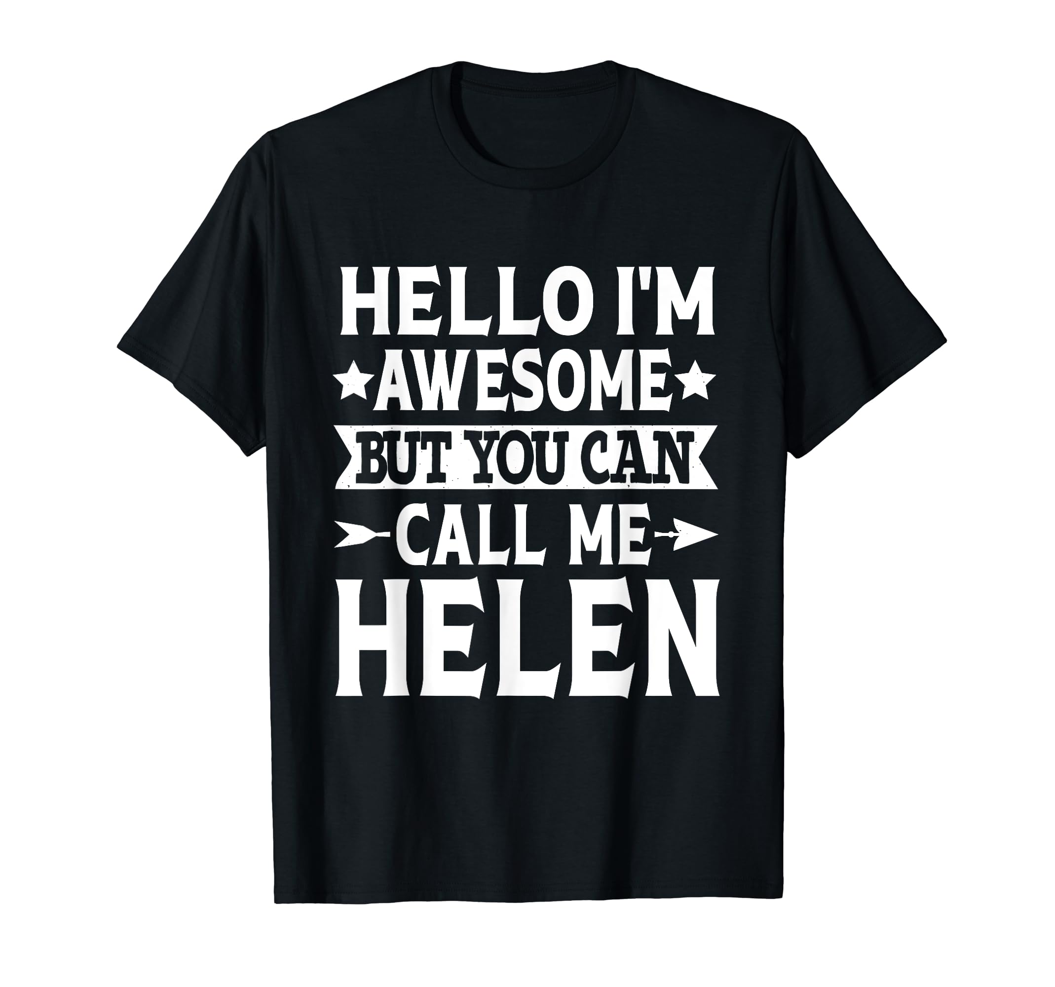 Helen - Hello I'm Awesome Call Me Helen Girl Name Helen T-Shirt