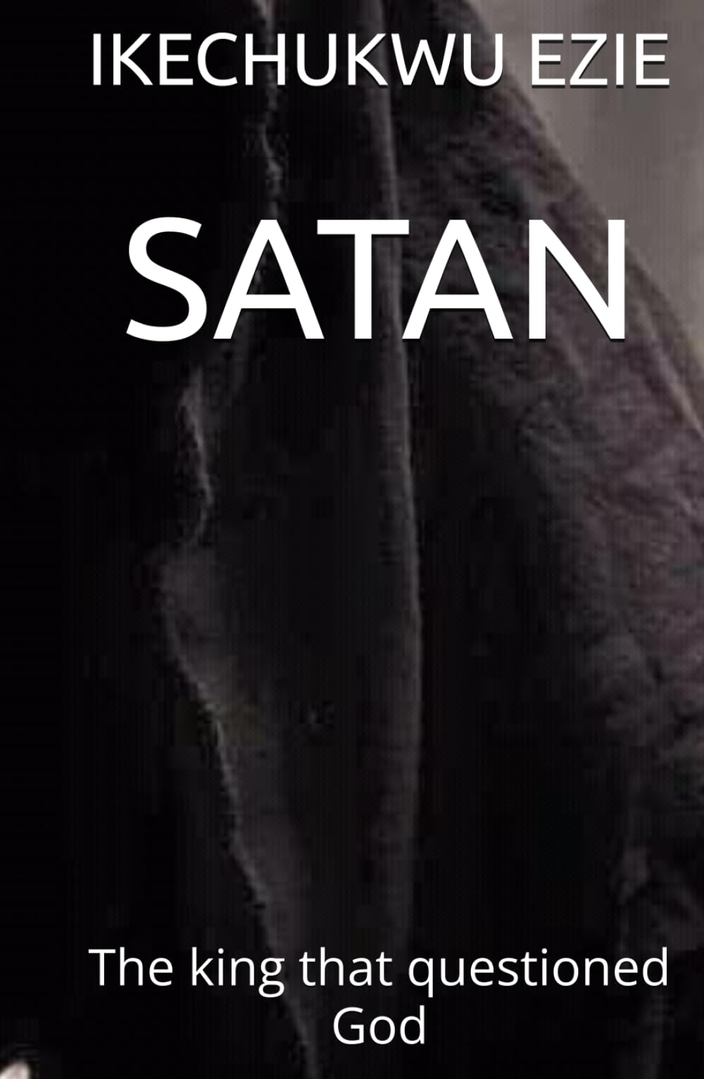 SATAN: The king that questioned God