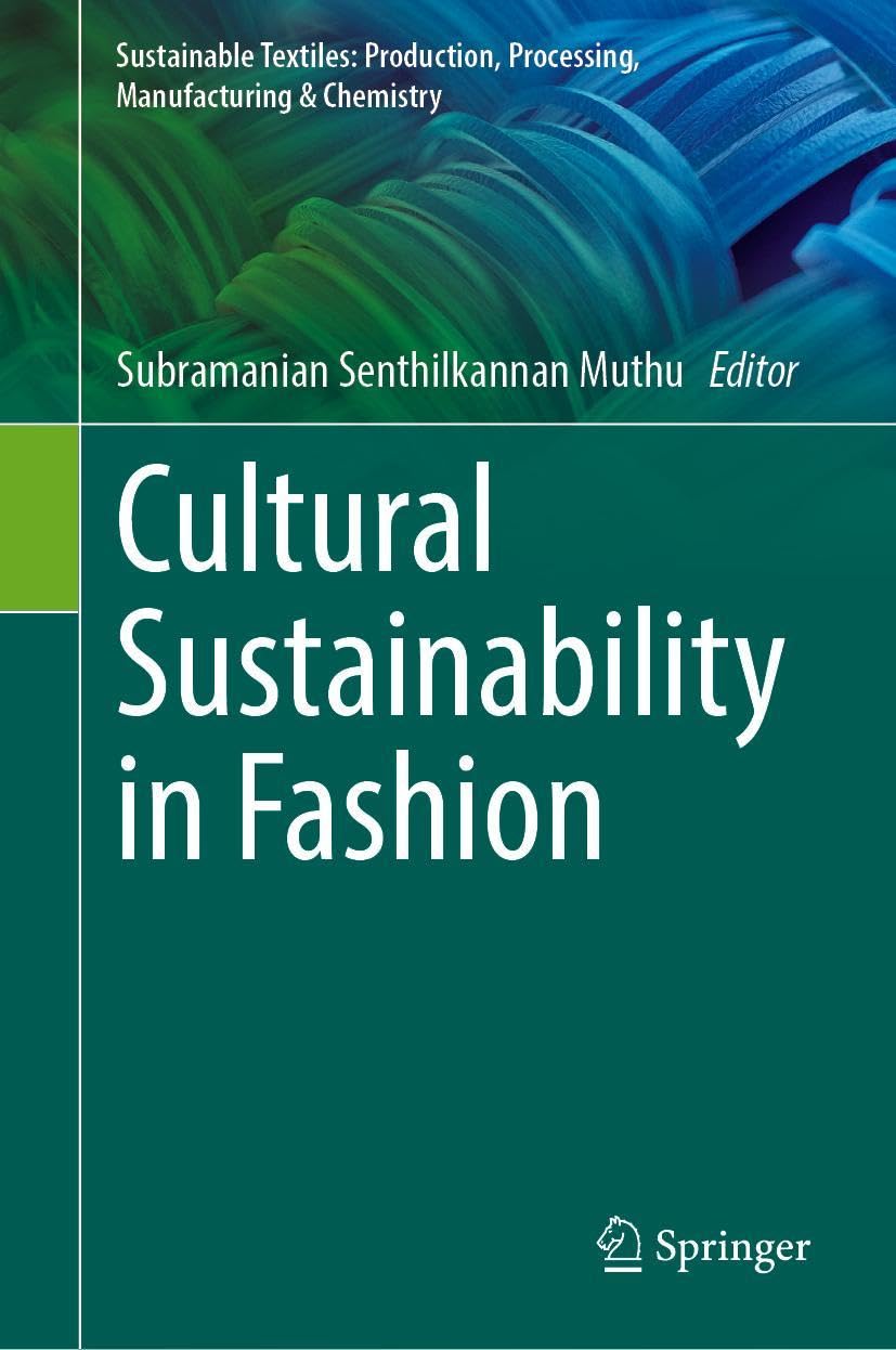 Cultural Sustainability in Fashion (Sustainable Textiles: Production, Processing, Manufacturing & Chemistry)