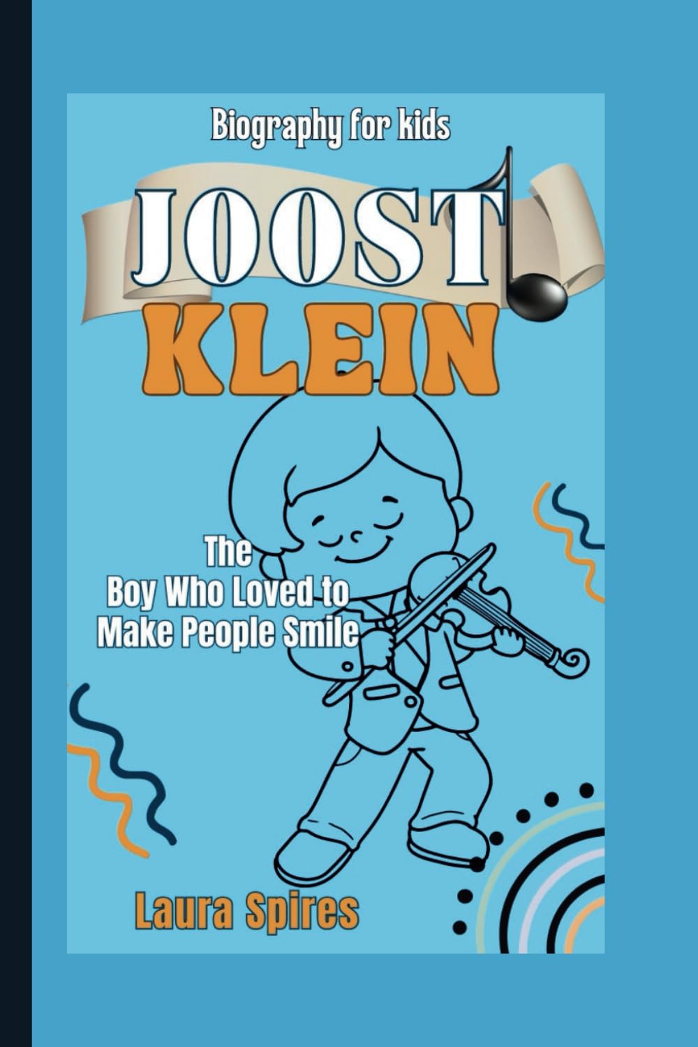 JOOST KLEIN: The Boy Who Loved to Make People Smile