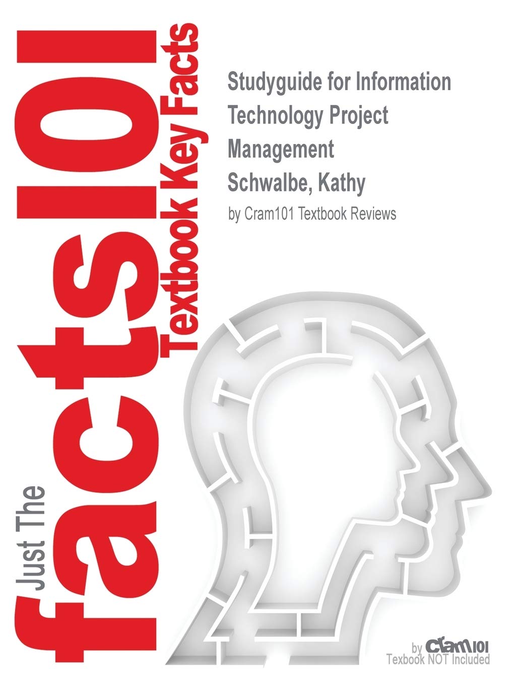 Studyguide for Information Technology Project Management by Schwalbe, Kathy, ISBN 9781305134072