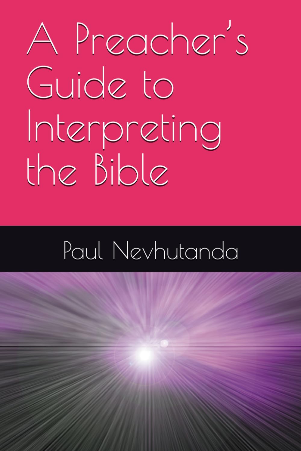 A Preacher’s Guide to Interpreting the Bible