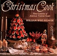 The Christmas Cook: Three Centuries of American Yuletide Sweets 0060965525 Book Cover