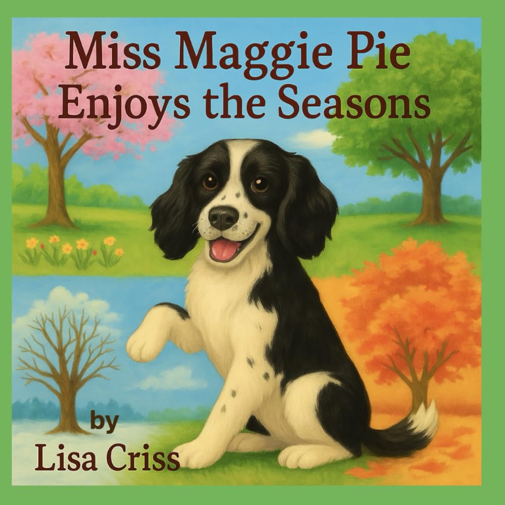 Miss Maggie Pie Enjoys the Seasons