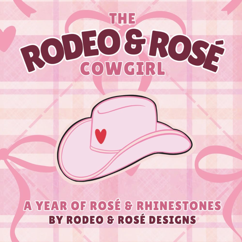 The Rodeo & Rosé Cowgirl: A year of rosé & rhinestones