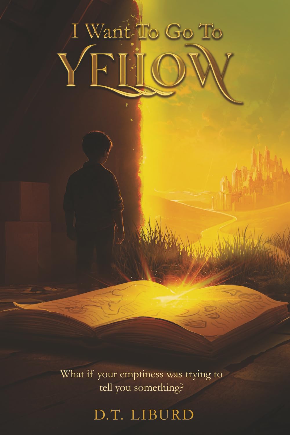 I Want To Go To Yellow: What if your emptiness was trying to tell you something?
