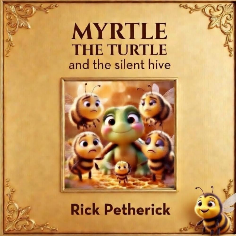Myrtle The Turtle: And The Silent Hive (Myrtle’s Poetic Journey)