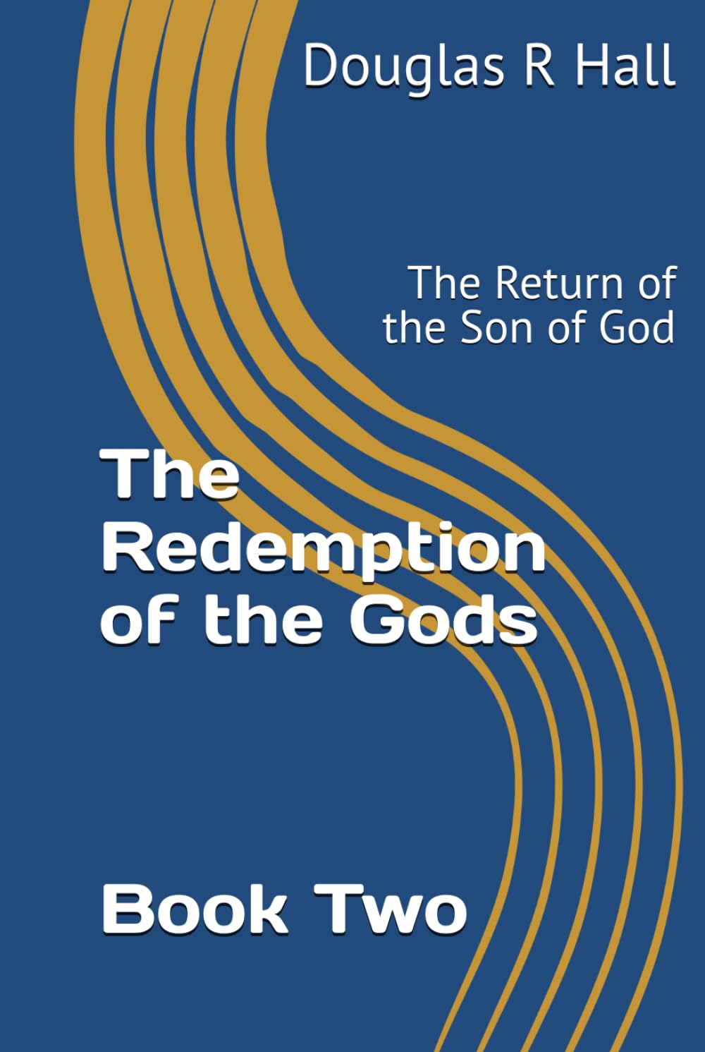The Redemption of the Gods: The Return of the Son of God (The Gods second edition)