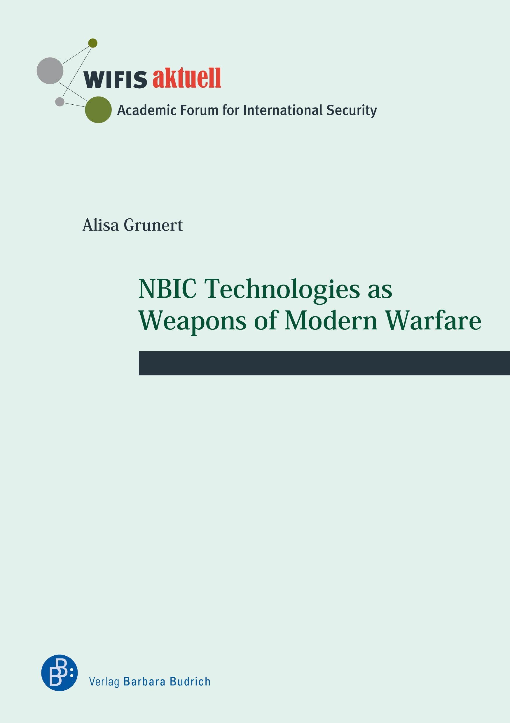 NBIC Technologies as Weapons of Modern Warfare: 83 (WIFIS-aktuell)