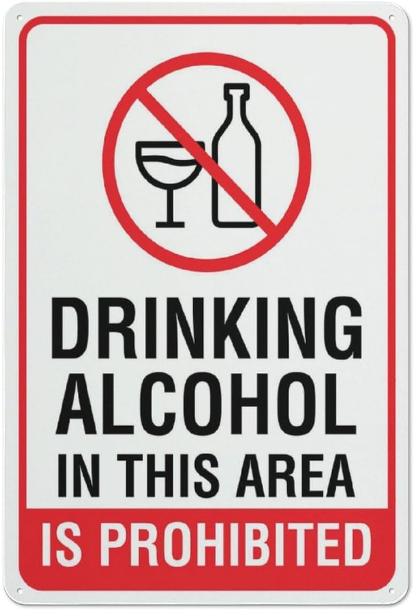 Drinking Alcohol in This Area is Prohibited Rust Free Aluminum Sign - Pre-Drilled Holes for Fence/Door Mounting in Home, Park - 12x8 Inch​