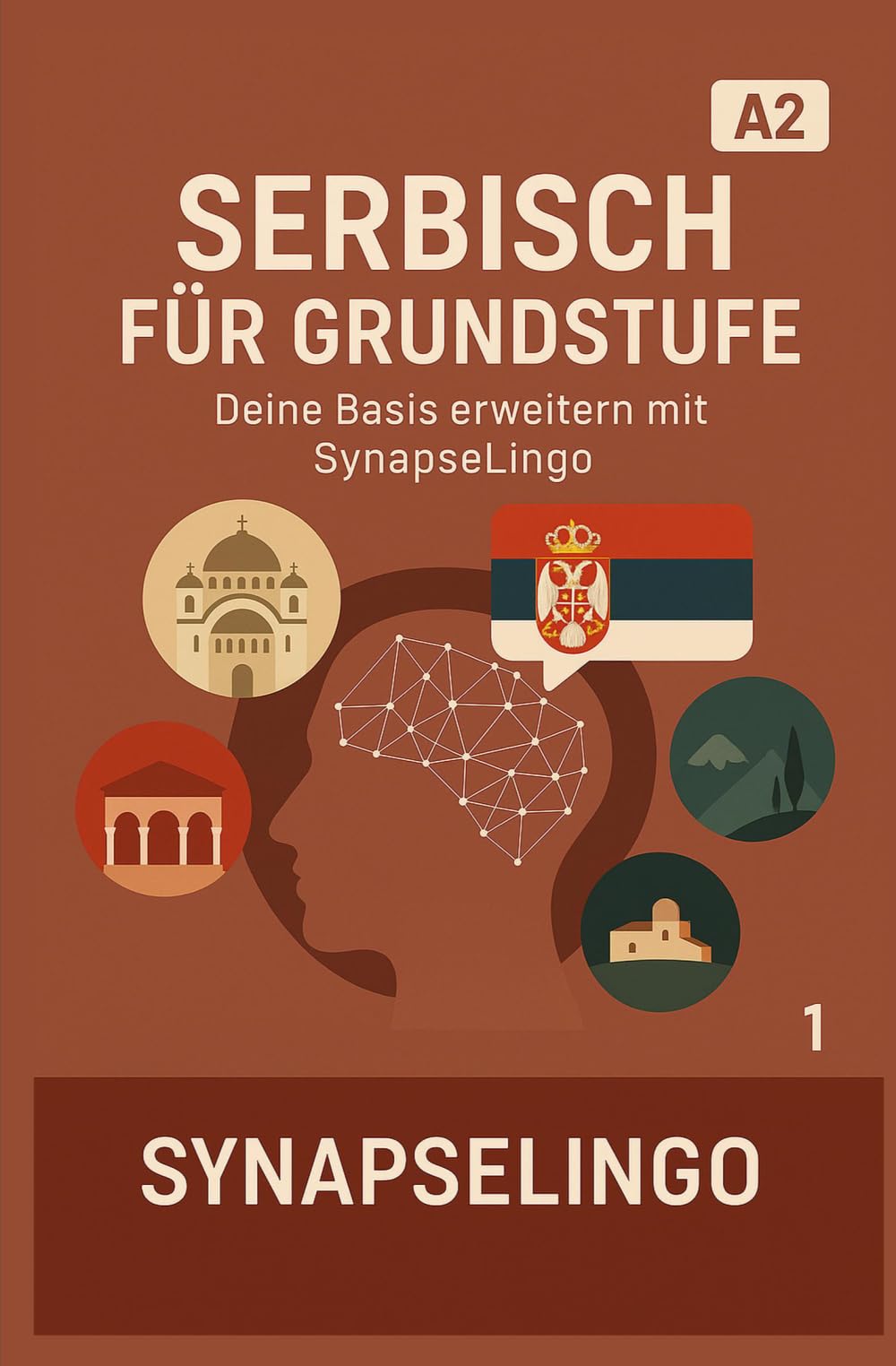 Serbisch für Grundstufe: Deine Basis erweitern mit SynapseLingo (Serbisch lernen)