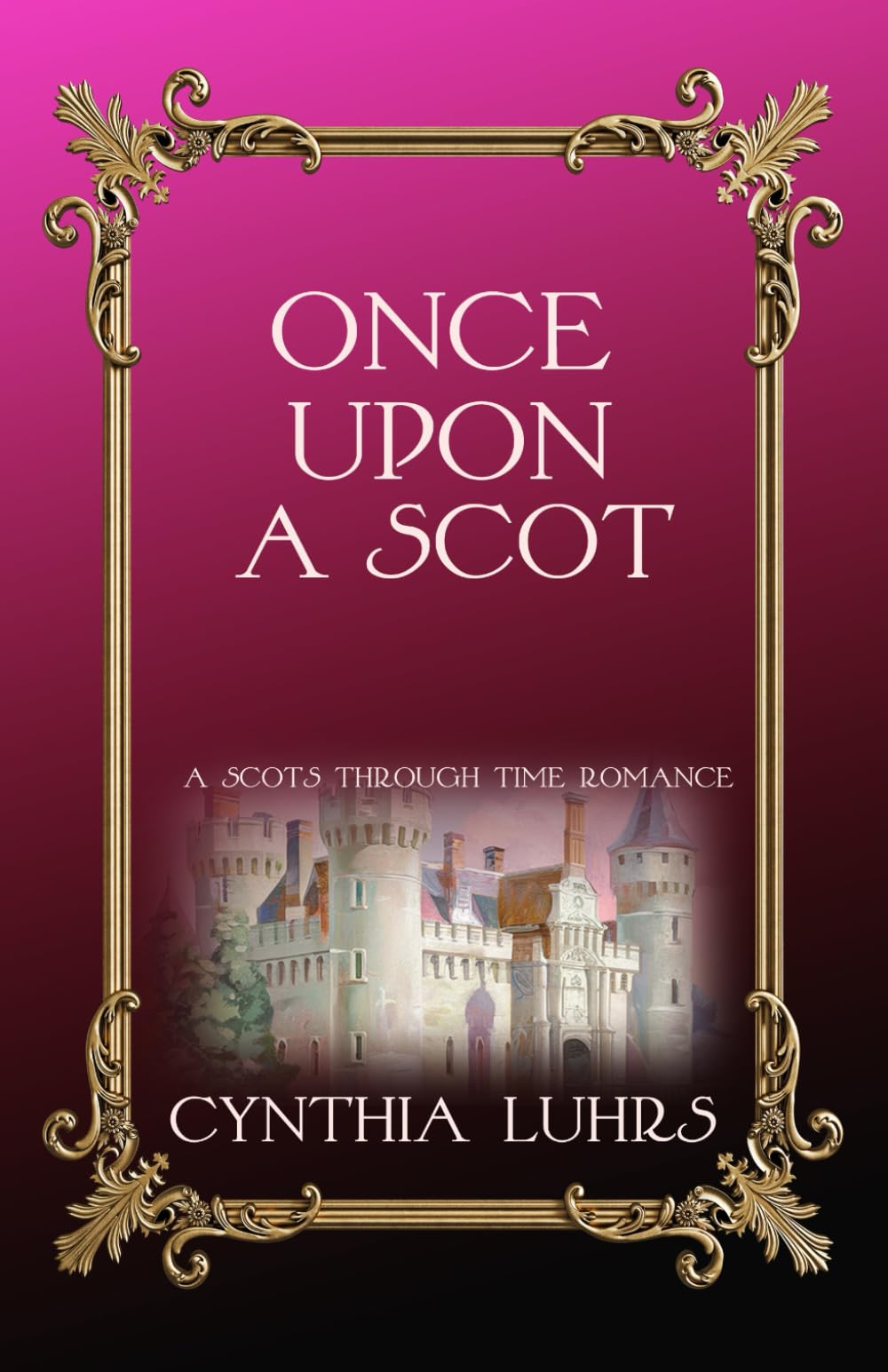 Once Upon A Scot: An addictive emotional historical time travel romance (A Scots Through Time Romance)