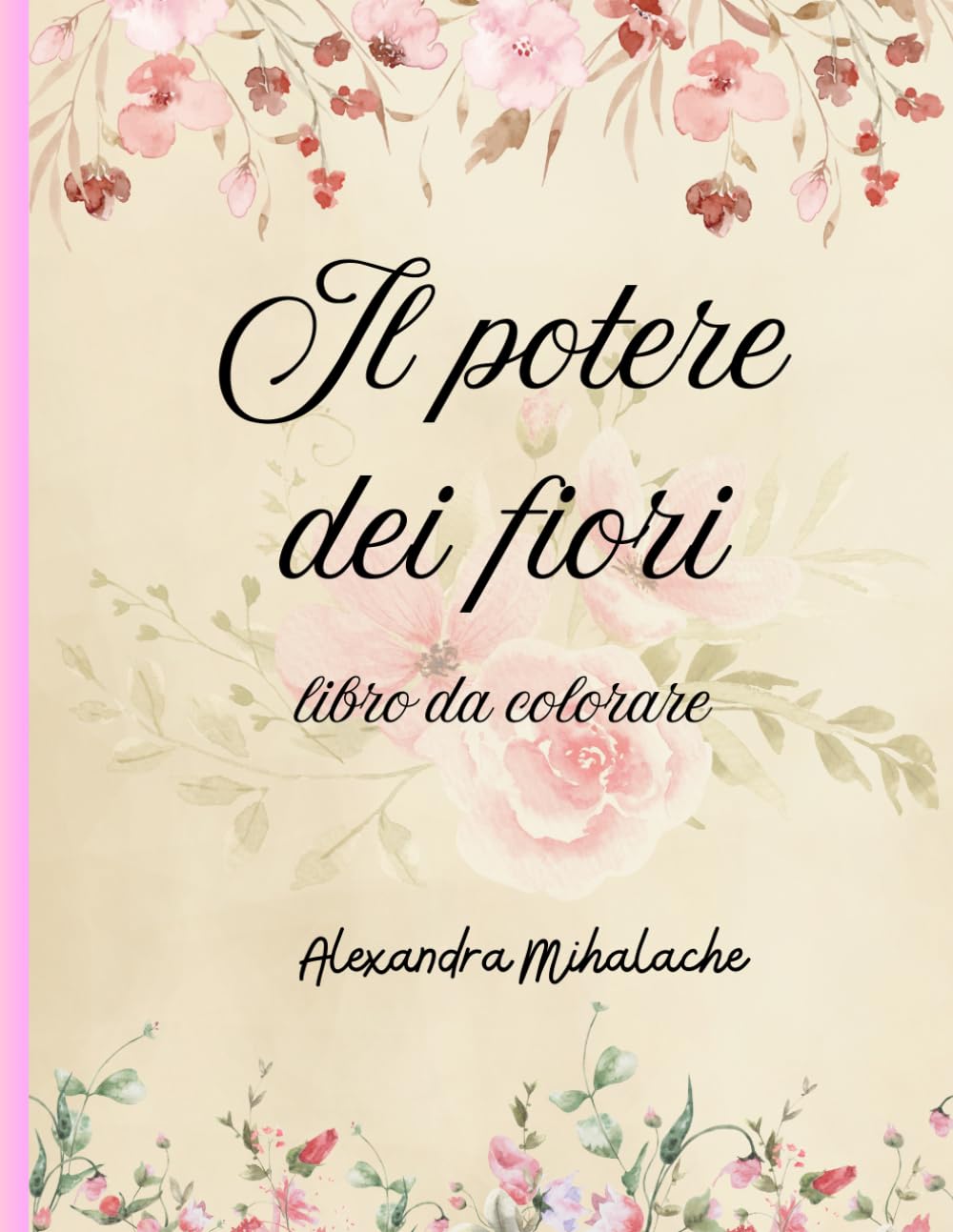 Il potere dei fiori: libro da colorare