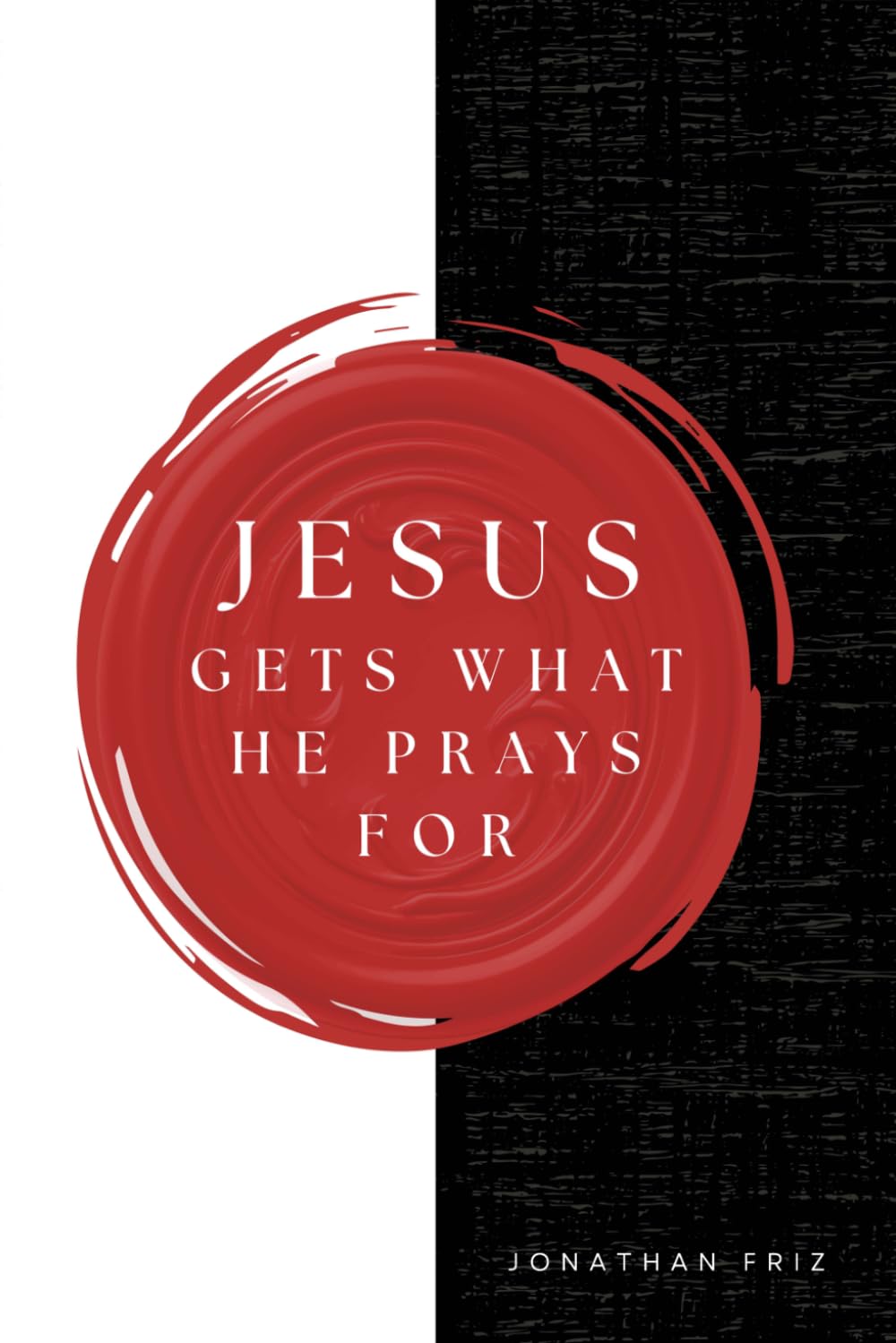 Jesus Gets What He Prays For