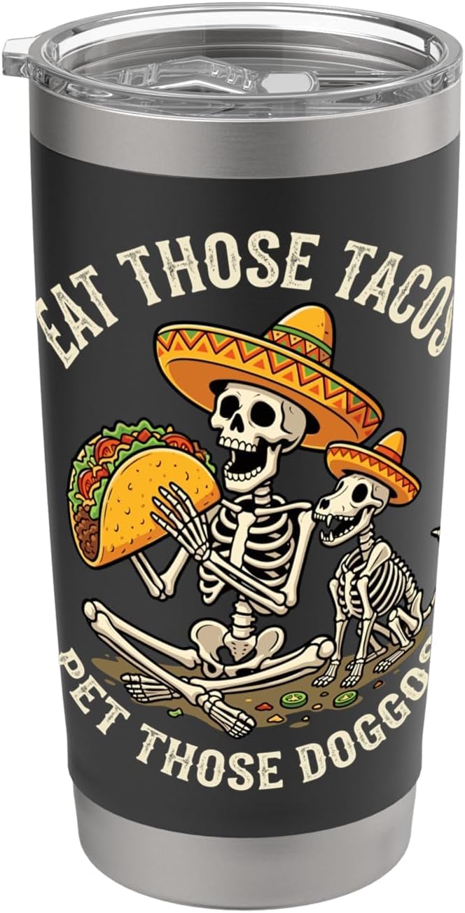 Eat Those Tacos Pet Those Doggos Stainless Steel Insulated Tumbler
