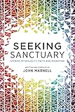 Seeking Sanctuary: Stories of Sexuality, Faith and Migration