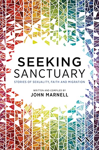 Seeking Sanctuary: Stories Of Sexuality, Faith And Migration