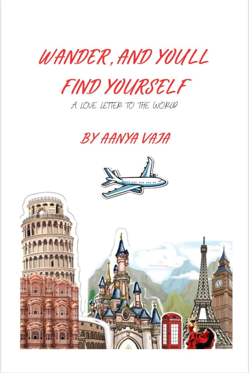 Wander, and You’ll Find Yourself: A journey of courage, curiosity, and finding yourself through travel