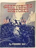 GETTYSBURG SKETCHES A Concise and Illustrared History of the Battle of Gettysburg, Story--Maps--Pictures B005YXF42C Book Cover