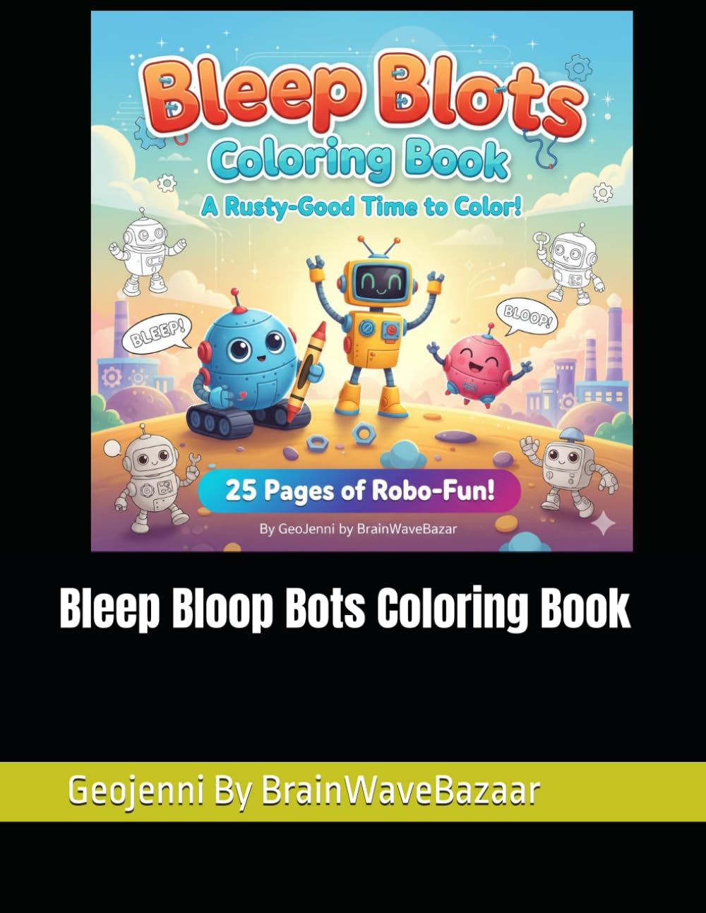 Bleep Bloop Bots Coloring Book