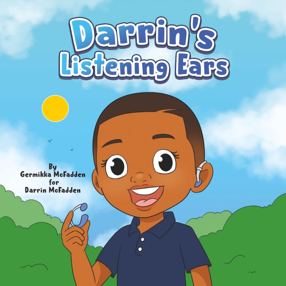 Darrin's Listening Ears: A Story about hearing loss and feeling included