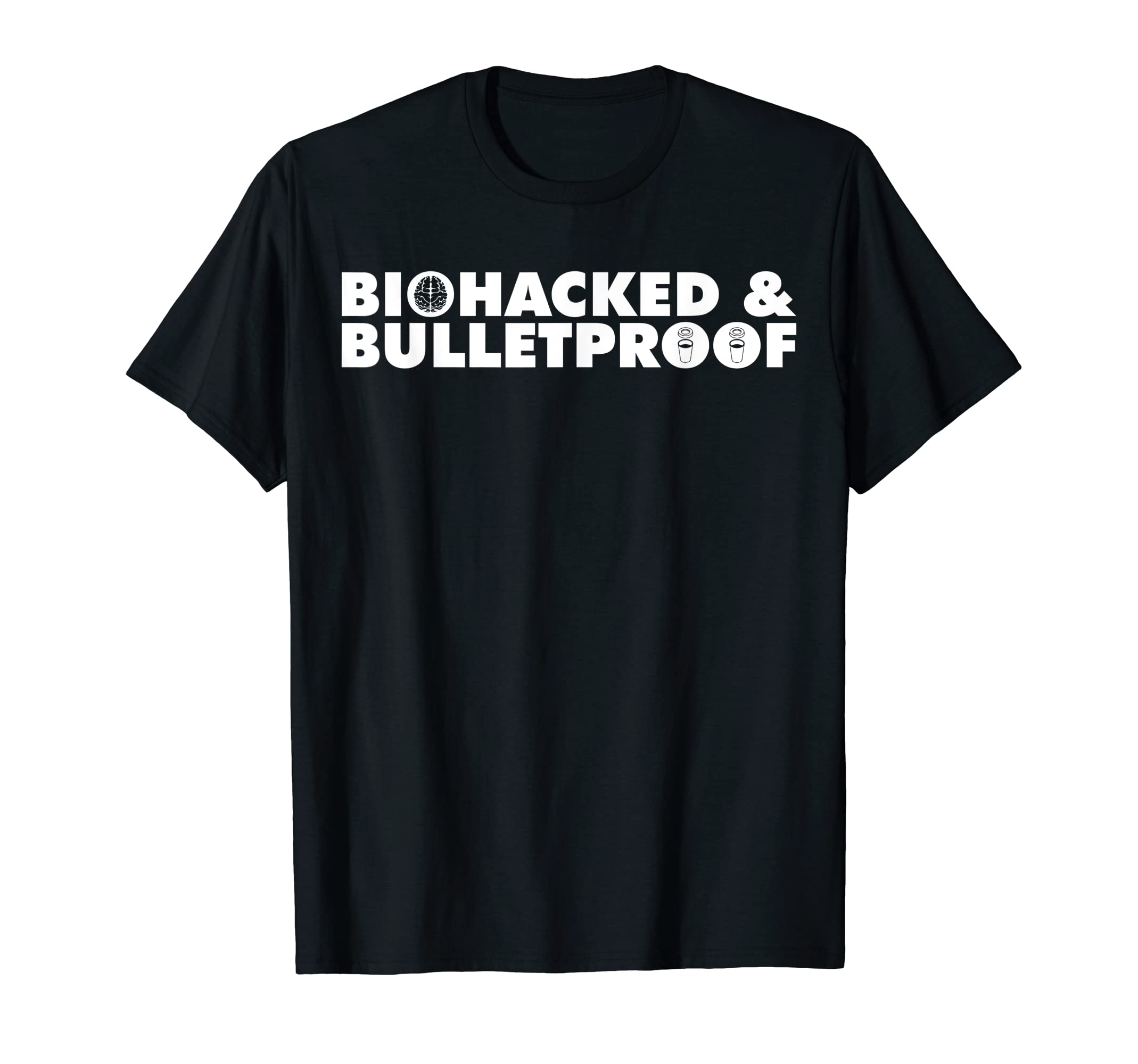 Biohacked And BulletproofT-Shirt