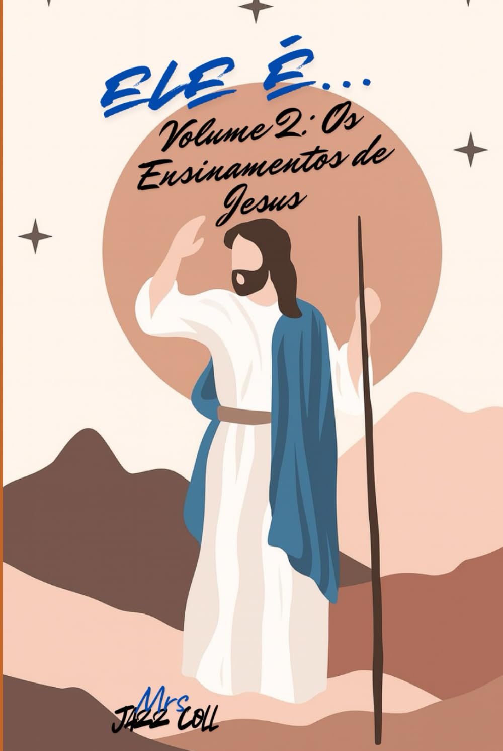 Ele É..... Ensinamentos de Jesus