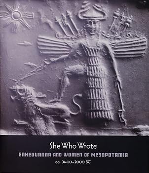 Hardcover She Who Wrote: Enheduanna and Women of Mesopotamia, ca. 3400–2000 B.C. Book