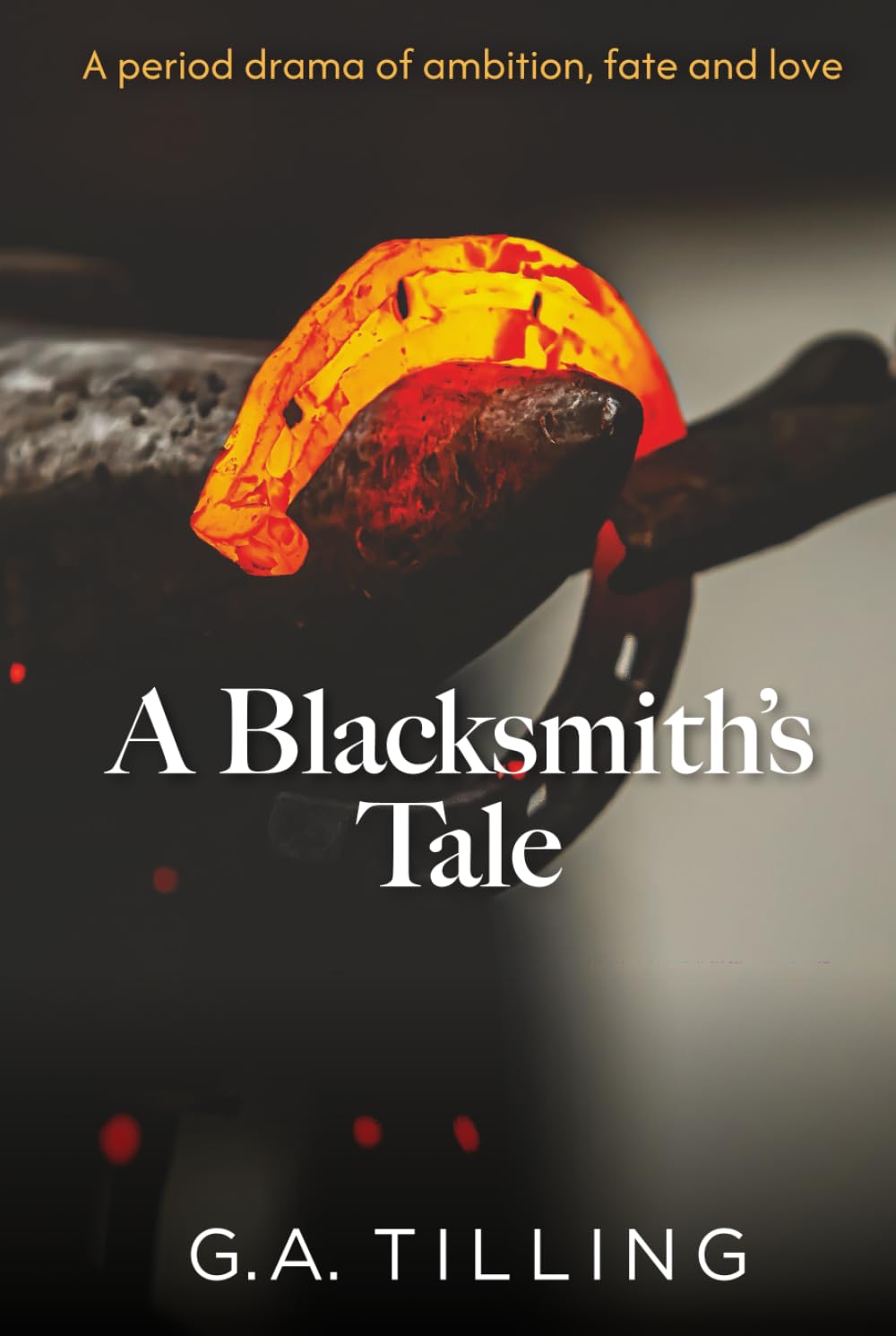 A Blacksmith's Tale: A period drama of ambition, fate and love