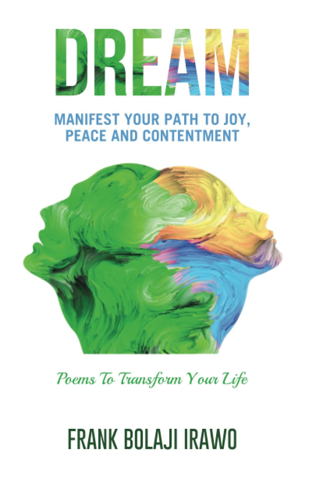 DREAM: Manifest Your Path To Joy, Peace and Contentment