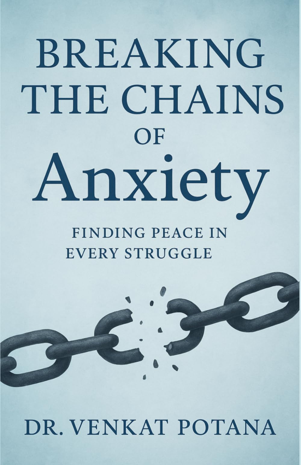Breaking the Chains of Anxiety: Spiritual Healing in the Shadow of Disease (Biblical Psychology)