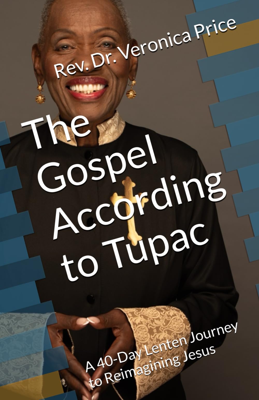 The Gospel According to Tupac: A 40-Day Lenten Journey to Reimagining Jesus