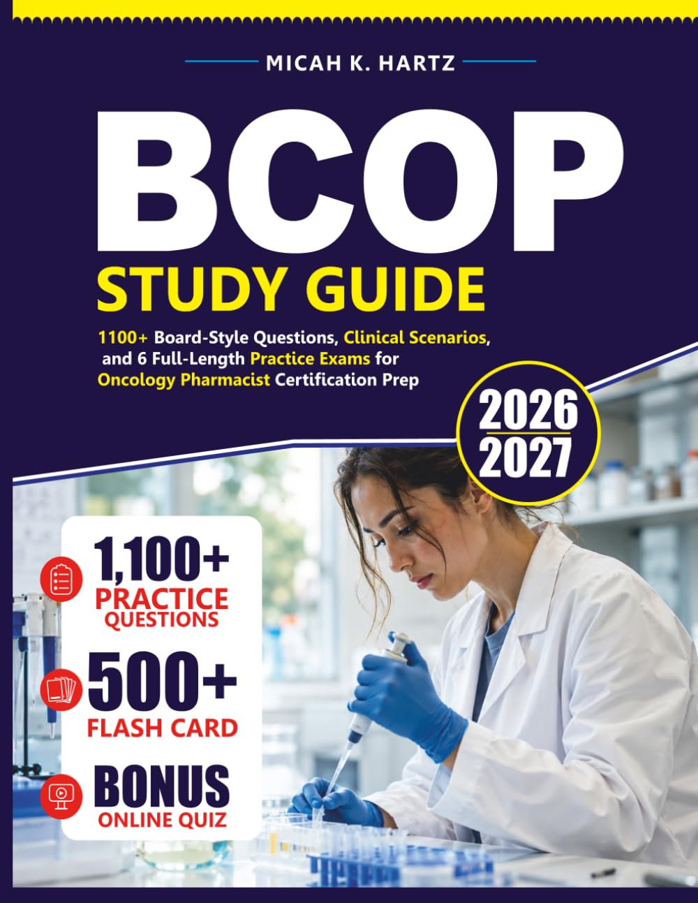 BCOP STUDY GUIDE 2026–2027: 1100+ Board-Style Questions, Clinical Scenarios, and 6 Full-Length Practice Exams for Oncology Pharmacist Certification Prep
