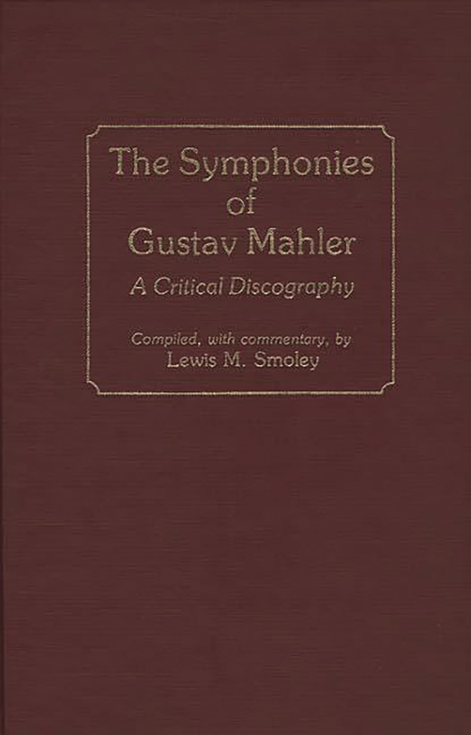 Symphonies of Gustav Mahler discography critique livre musique classique