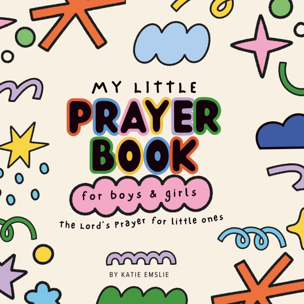 My Little Prayer Book for Boys & Girls: The Lord’s Prayer for Little Ones