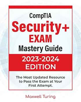 CompTIA Security+ Exam - Mastery Guide: The Most Updated