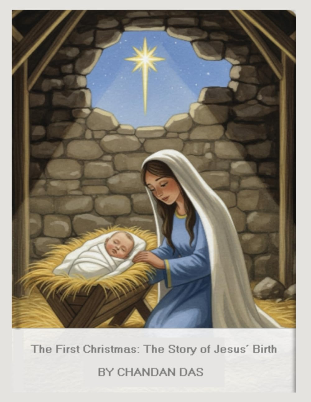The First Christmas: The Story of Jesus’ Birth: When Heaven Touched Earth