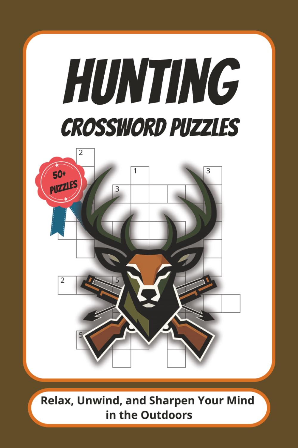 Hunting Crossword Puzzles: Crossword Puzzles with Easy to Read Print about Hunting, Wildlife & Outdoor Adventure | 6x9 Inches, 120 Pages | 50+ Puzzles... Gift for Hunters and Outdoor Lovers