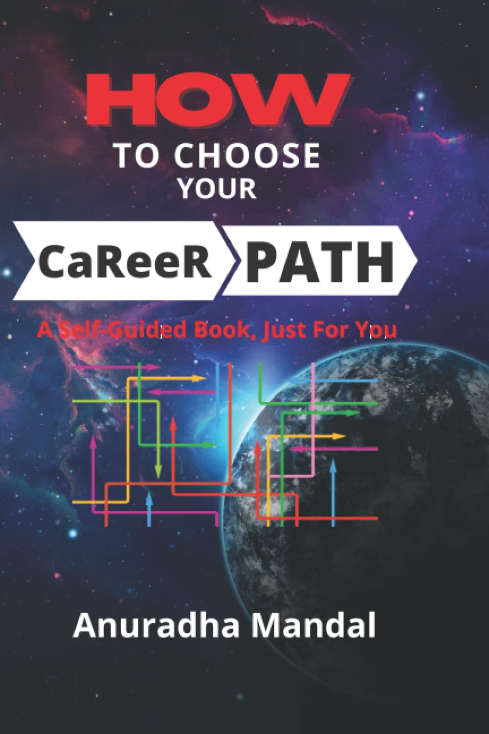 How To Choose Your Career Path: A Self-Guided Book, Just For You