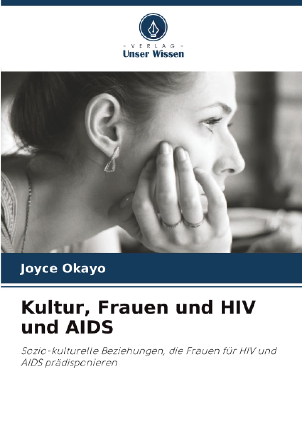 Kultur, Frauen und HIV und AIDS: Sozio-kulturelle Beziehungen, die Frauen für HIV und AIDS prädisponieren