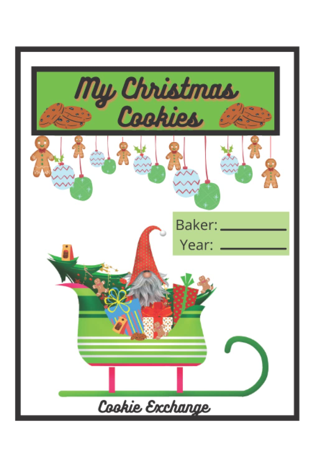 My Christmas Cookies- Cookie Exchange Recipe Book-2 free recipes and 48 blank recipe pages GIFT IDEA: Softcover 6" x 9" 100 pages