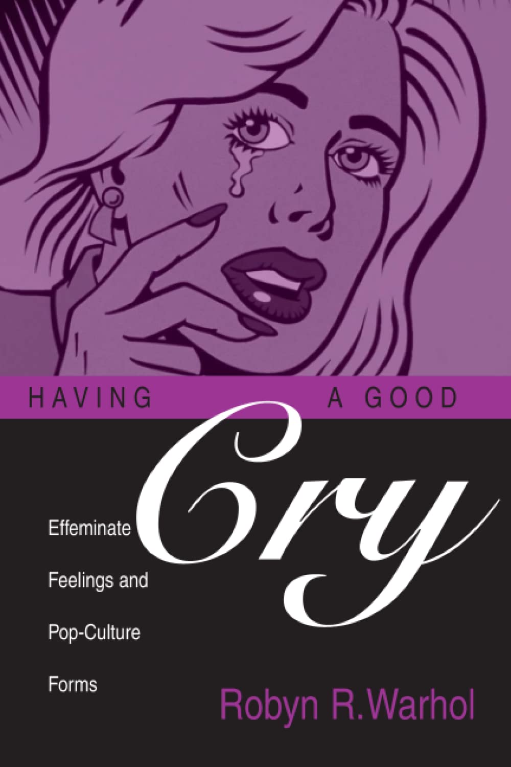 Having a Good Cry lecture analyse esthétique émotions pop-culture