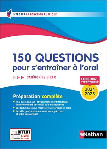 150 questions pour s'entraîner à l'oral 2024/2025 - Préparation complète aux concours territoriaux - Catégories B et C